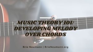 Music Theory 101 Developing Melody Over Chords