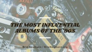 The Most Influential Albums Of The '90s