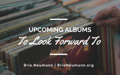 Upcoming Albums to Look Forward To